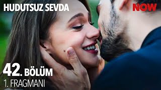 Hudutsuz Sevda 42 Bölüm 1 Fragmanı [upl. by Atronna519]