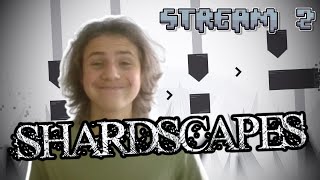 Going for a New Hardest  Shardscapes 48  Stream 2 [upl. by Analad]