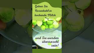 Geben Sie Rosenkohl in kochende Milch und Sie werden überrascht sein Rosenkohl Kartoffel Auflauf [upl. by Ludlew453]