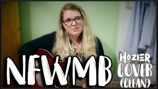 NFWMB  Hozier Cover by Carly CLEAN VERSION [upl. by Close712]