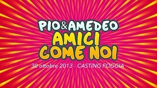 PIO E AMEDEO  AMICI COME NOI  CASTING IN FOGGIA [upl. by Weig394]