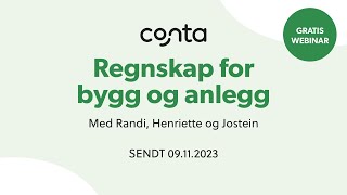 Webinar Regnskap for bygg og anleggsbransjen  slik fungerer det i Conta [upl. by Bo]