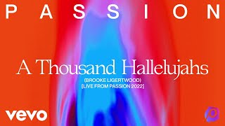 Passion Brooke Ligertwood  A Thousand Hallelujahs Live From Passion 2022 Audio [upl. by Esimehc]