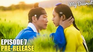 My Dearest Episode 7 Revealed ENG SUB [upl. by Robillard]