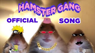 Hamster Gang Official TikTok Song [upl. by Halueb53]