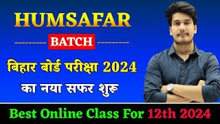 Bihar Board Exam 2024 Online Class  Humsafar Batch  Best Online Class For Bihar Board [upl. by Archibold]