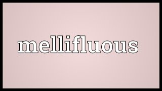 Mellifluous Meaning [upl. by Hannah]