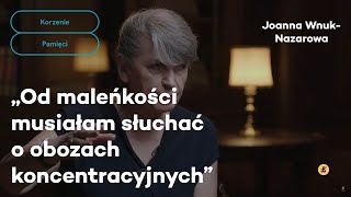 Od maleńkości musiałam słuchać o obozach koncentracyjnych  Korzenie pamięci [upl. by Rehpinej]