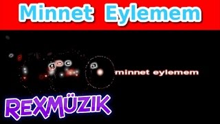 Minnet Eylemem  Şarkı Sözleri Lyrics [upl. by Oremo]