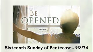 Sixteenth Sunday of Pentecost September 8 2024 [upl. by Packer180]