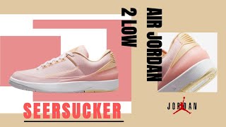 SEERSUCKER 2023 AIR JORDAN 2 LOW OFFICIAL RELEASE DATE [upl. by Novel]