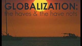 Globalization The Haves And Have Nots  Trailer [upl. by Ludie257]