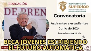 Convocatoria Universidades para el Bienestar Benito Juárez Junio 2024 Beca Automática [upl. by Artur]