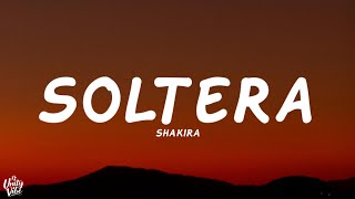 Shakira  Soltera Letra [upl. by Nette]