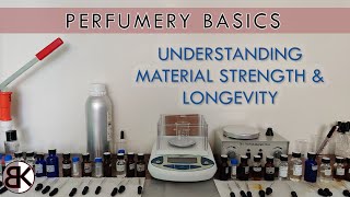 Perfumery Basics Understanding amp Learning Your Materials Strength vs Longevity [upl. by Roseann550]