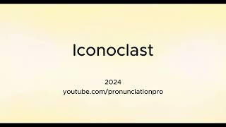 How to Pronounce Iconoclast [upl. by True]