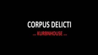 CORPUS DELICTIKURBNHOUSE [upl. by Redman]