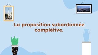 الرابعة متوسط la proposition subordonnée complétive [upl. by Lassiter]