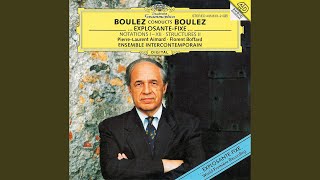 Boulez  explosantefixe [upl. by Aramois]