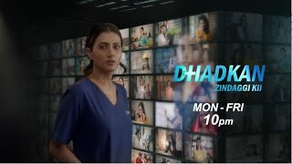 Dhadkan  Zindaggi Kii  Mon  Fri At 1000 PM [upl. by Nyrek425]