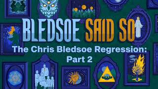 Episode 17 The Chris Bledsoe Regression Part 2  Bledsoe Said So [upl. by Ainoda]