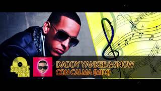 Daddy Yankee amp Snow  CON CALMA FULL MIDI REMAKE  quotin the style ofquot [upl. by Acile]