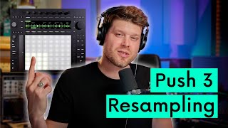 NEW ABLETON PUSH 3 Resampling Technique EVERYONE Should Know [upl. by Suzette]