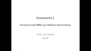 Estimación del Modelo de Regresión Lineal por Máxima Verosimilitud [upl. by Byler]