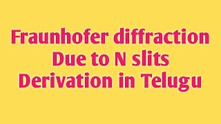 Fraunhofer diffraction due to N slits derivation 2021 Interference  B Tech  B Sc  Physics [upl. by Arakahs]