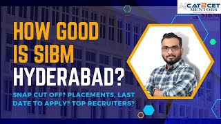 How good is SIBM HYDERABAD SNAP Cut Off Placements Last Date to Apply Top Recruiters [upl. by Lama]