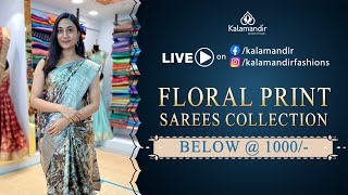 Floral Prints Sarees  Below 1000  WhatsApp Number 9852 9852 99  Kalamandir Sarees LIVE [upl. by Ettenil]