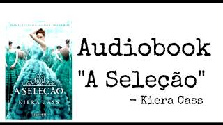 Audiobook  A Seleção  Capítulo 11 [upl. by Kobi]