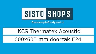 KCS Thermatex Acoustic 600x600 mm doorzak E24 [upl. by Conlon899]