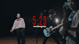 woebegone  525 Official Video [upl. by Rita]