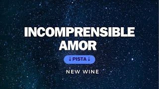 INCOMPRENSIBLE AMOR  NEW WINE PISTA INSTRUMENTAL [upl. by Rosenfeld856]