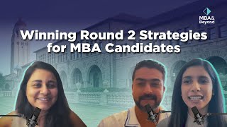 Winning Round 2 Strategies for MBA Candidates [upl. by Sigler545]