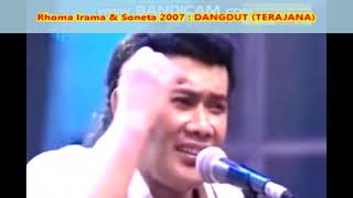 Rhoma Irama  DANGDUT Terajana  Konser Soneta Group 2007  098 [upl. by Nomed]