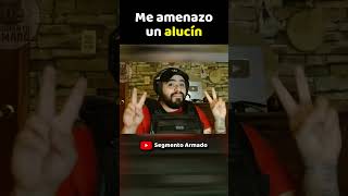 Un Alucin Me Amenazó alucines humor legal [upl. by Polky154]