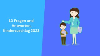 10 Fragen und AntwortenKinderzuschlag 2023 [upl. by Lalittah]