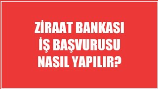 Ziraat Bankası İş Başvurusu Nasıl Yapılır [upl. by Ilse92]