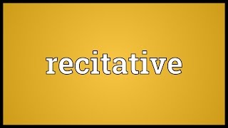 Recitative Meaning [upl. by Lindon]