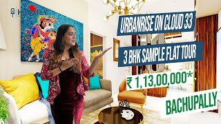 Urbanrise On Cloud 33 Bachupally  3 BHK Sample Flat Tour  Urbanrise Bachupally Project [upl. by Clareta]