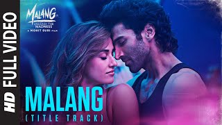 Full Video Malang Title Track Aditya Roy Kapur Disha Patani Anil K Kunal K  Ved S  Mohit S [upl. by Eesac]