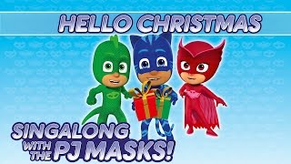 PJ Masks Singalong  ♪♪ Hello Christmas ♪♪ 10 mins [upl. by Brookner188]