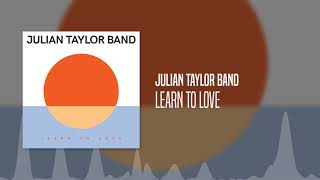 Julian Taylor Band Learn To Love Official Audio [upl. by Slavin]