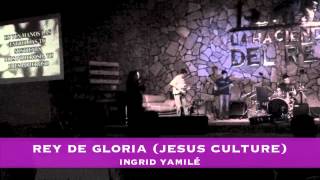 Rey de Gloria Jesus Culture King of Glory [upl. by Enyawal922]