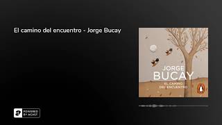 Audiolibro El camino del encuentro  Jorge Bucay Audiolibro [upl. by Anitsirt]