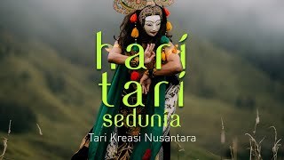 Tari Kreasi Nusantara – Hari Tari Sedunia [upl. by Ehcar163]