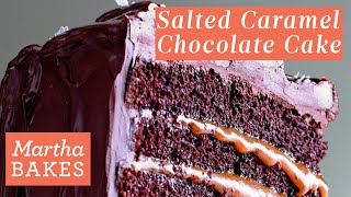 Martha Stewart’s Salted Caramel 6Layer Chocolate Cake  Martha Bakes Recipes [upl. by Krueger]