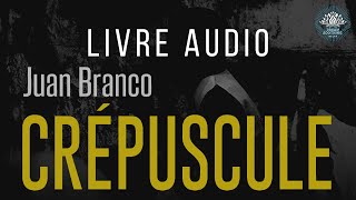 CRÉPUSCULE Juan Brancolu par lauteur  LIVRE AUDIO I Juan Branco 2021 [upl. by Drais]